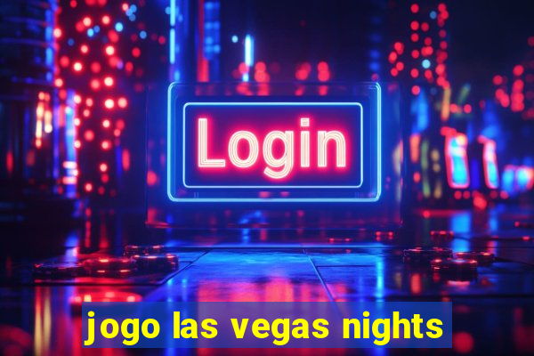 jogo las vegas nights